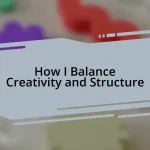 How I Balance Creativity and Structure