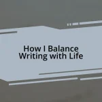 How I Balance Writing with Life