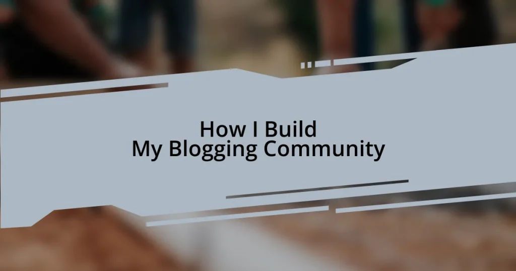 How I Build My Blogging Community