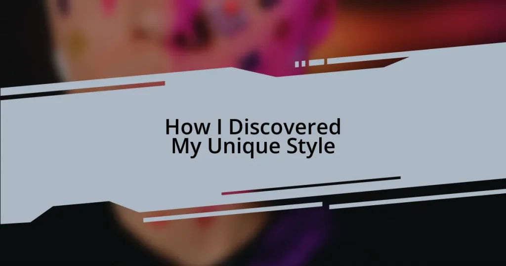 How I Discovered My Unique Style