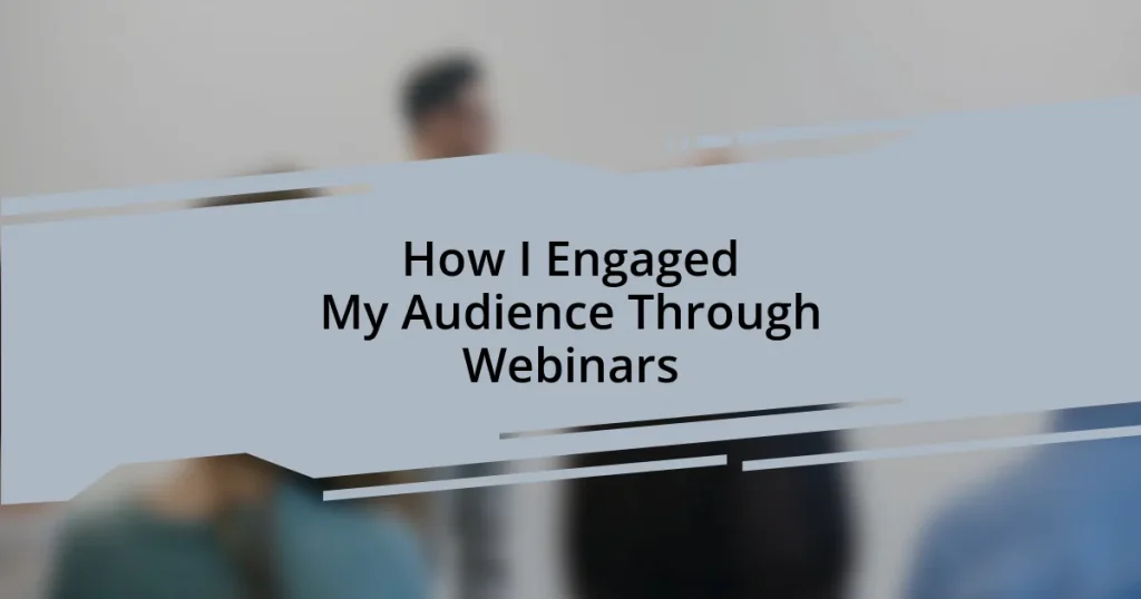 How I Engaged My Audience Through Webinars
