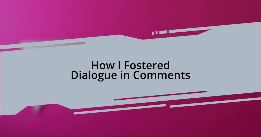How I Fostered Dialogue in Comments