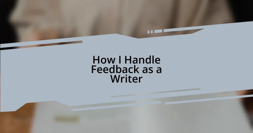 How I Handle Feedback as a Writer