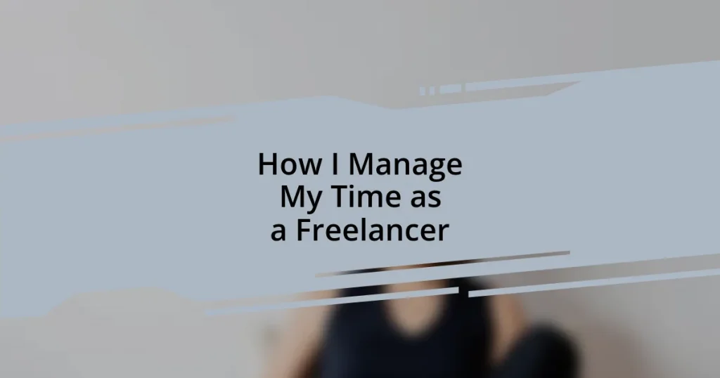 How I Manage My Time as a Freelancer