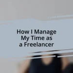 How I Manage My Time as a Freelancer