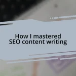 How I mastered SEO content writing