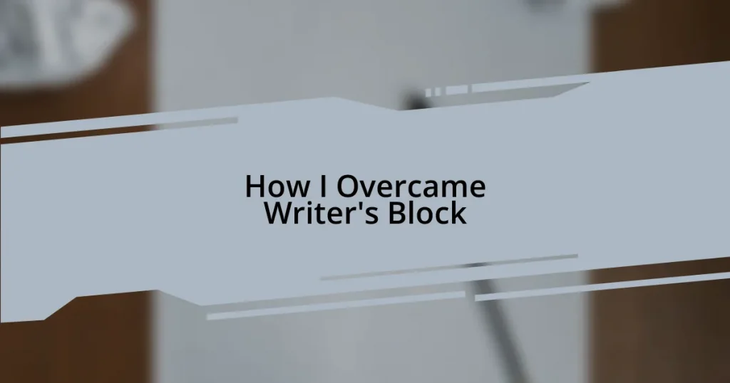 How I Overcame Writer’s Block