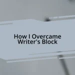 How I Overcame Writer’s Block