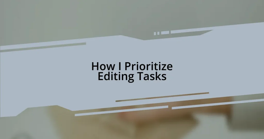 How I Prioritize Editing Tasks