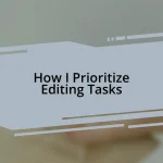 How I Prioritize Editing Tasks