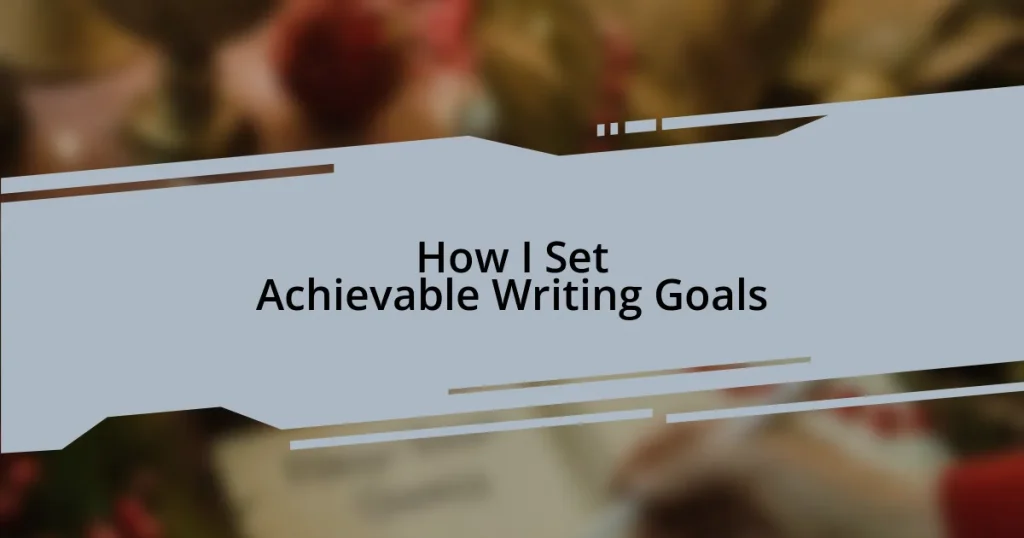 How I Set Achievable Writing Goals