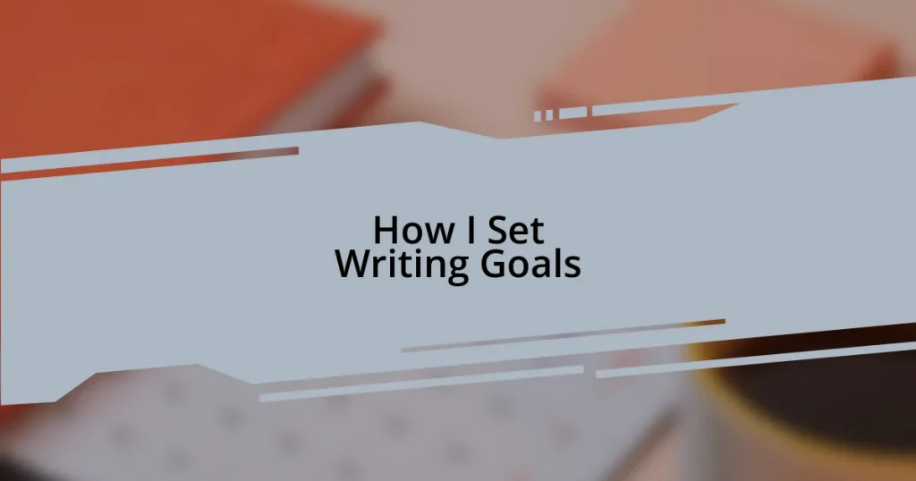 How I Set Writing Goals