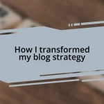 How I transformed my blog strategy