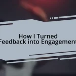 How I Turned Feedback into Engagement
