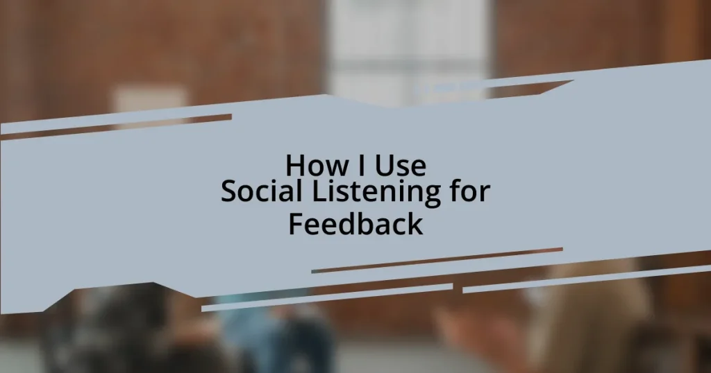 How I Use Social Listening for Feedback
