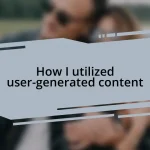 How I utilized user-generated content