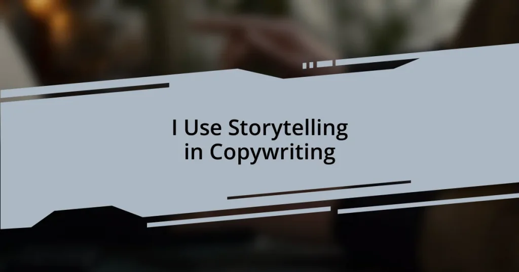 I Use Storytelling in Copywriting