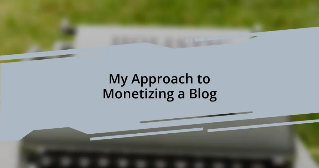 My Approach to Monetizing a Blog