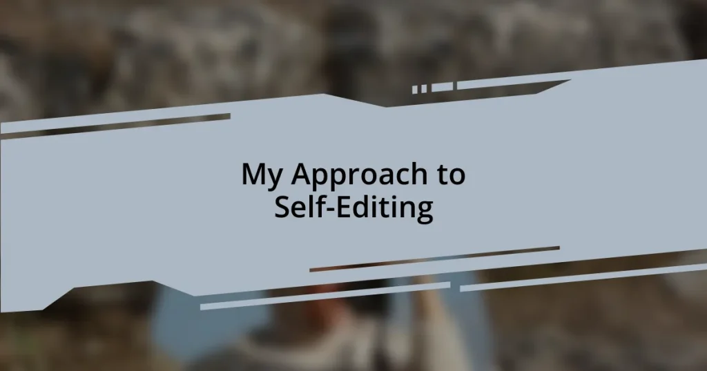 My Approach to Self-Editing
