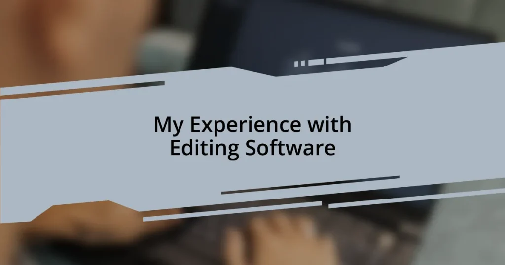 My Experience with Editing Software