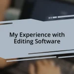My Experience with Editing Software