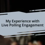 My Experience with Live Polling Engagement