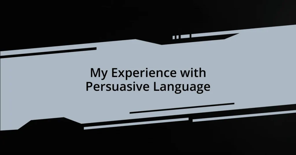 My Experience with Persuasive Language