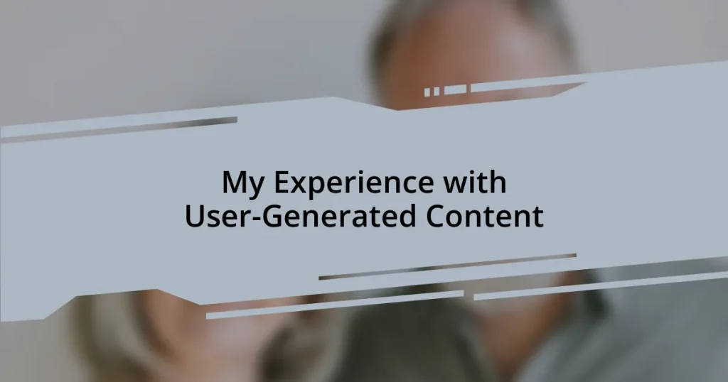 My Experience with User-Generated Content