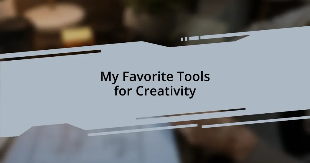 My Favorite Tools for Creativity