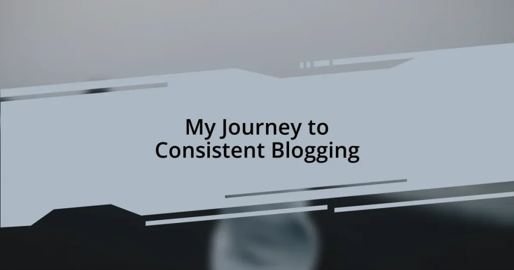 My Journey to Consistent Blogging