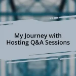 My Journey with Hosting Q&A Sessions