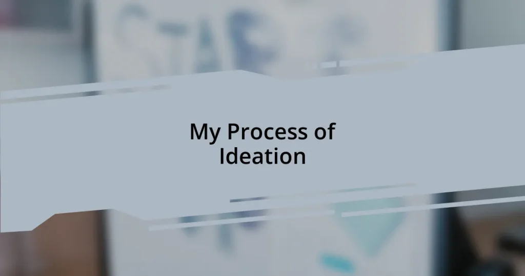 My Process of Ideation