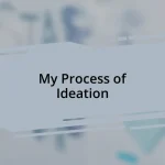 My Process of Ideation