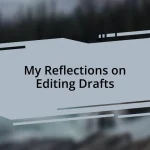 My Reflections on Editing Drafts