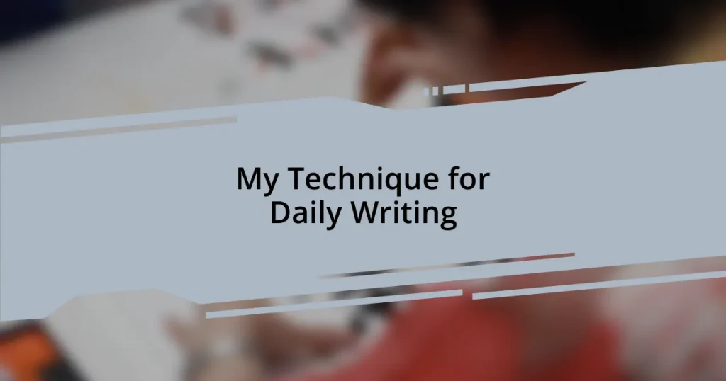 My Technique for Daily Writing