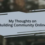 My Thoughts on Building Community Online
