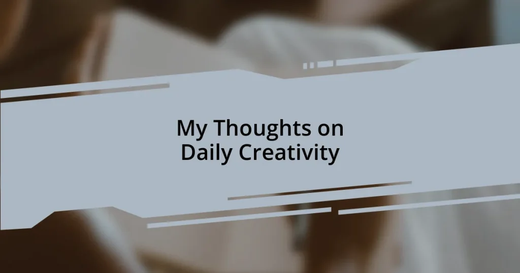 My Thoughts on Daily Creativity