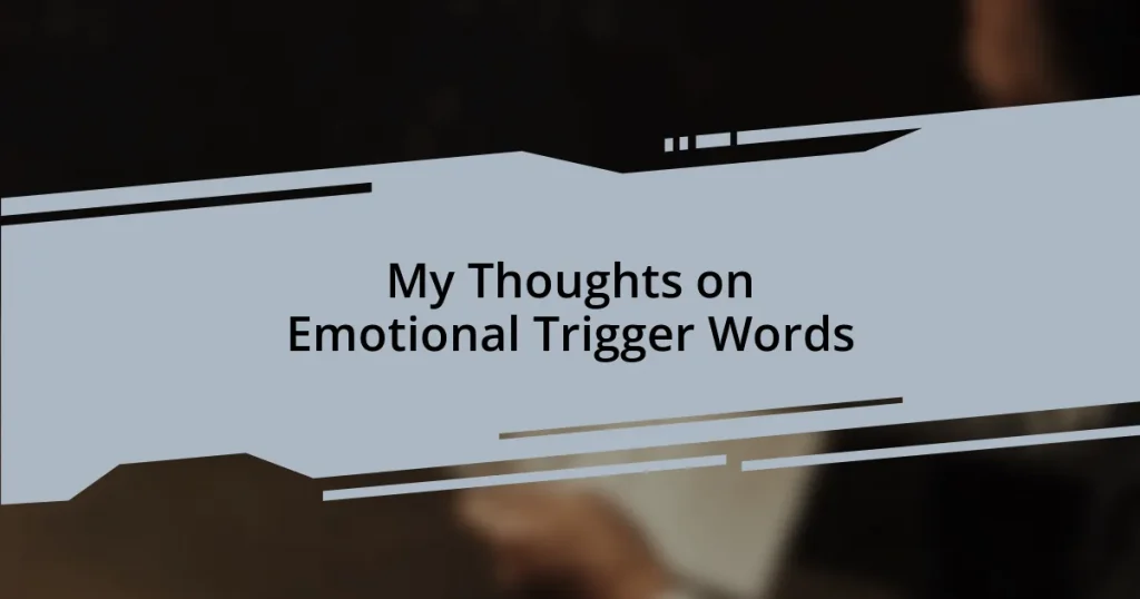 My Thoughts on Emotional Trigger Words