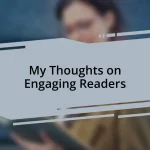 My Thoughts on Engaging Readers