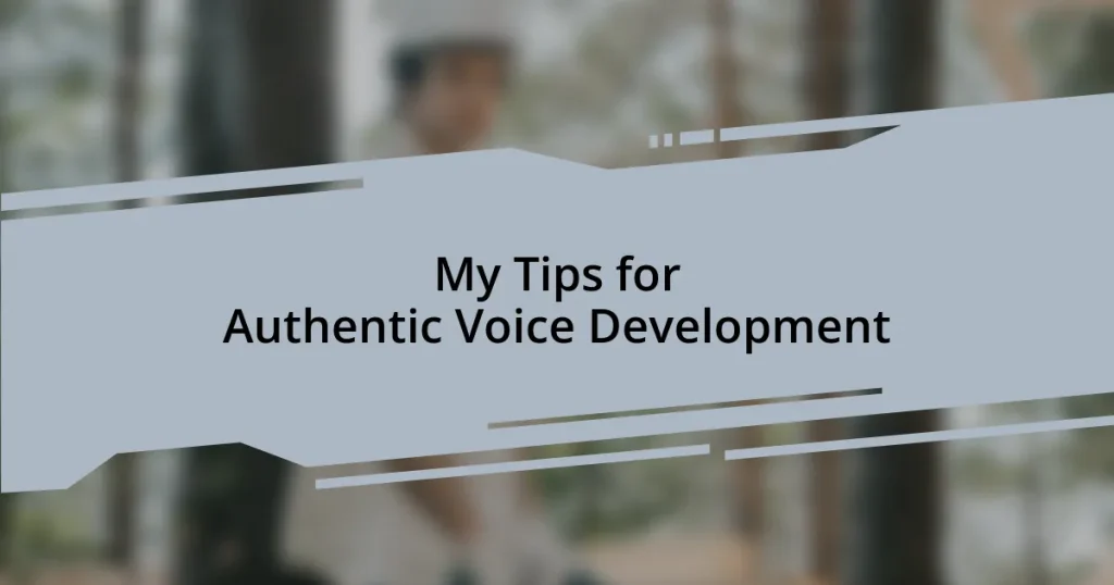 My Tips for Authentic Voice Development
