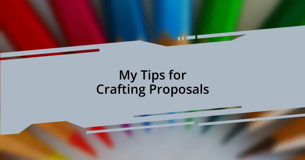 My Tips for Crafting Proposals