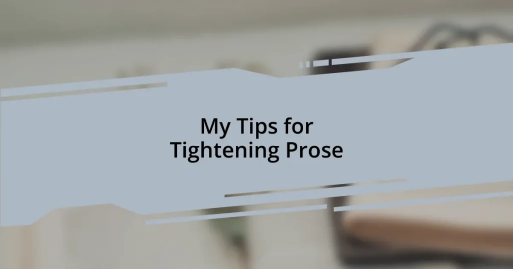 My Tips for Tightening Prose