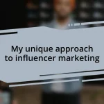 My unique approach to influencer marketing