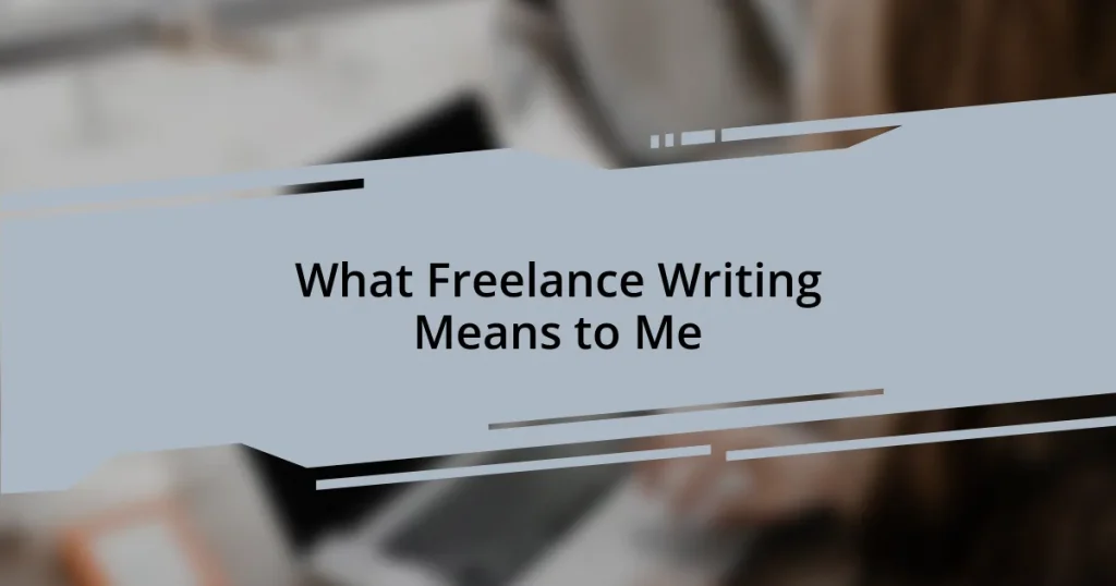 What Freelance Writing Means to Me