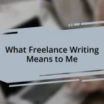 What Freelance Writing Means to Me