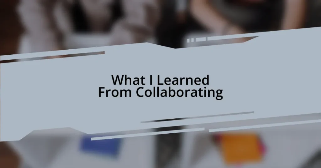 What I Learned From Collaborating