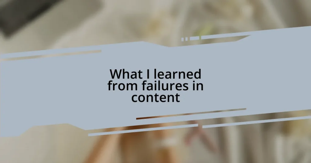What I learned from failures in content