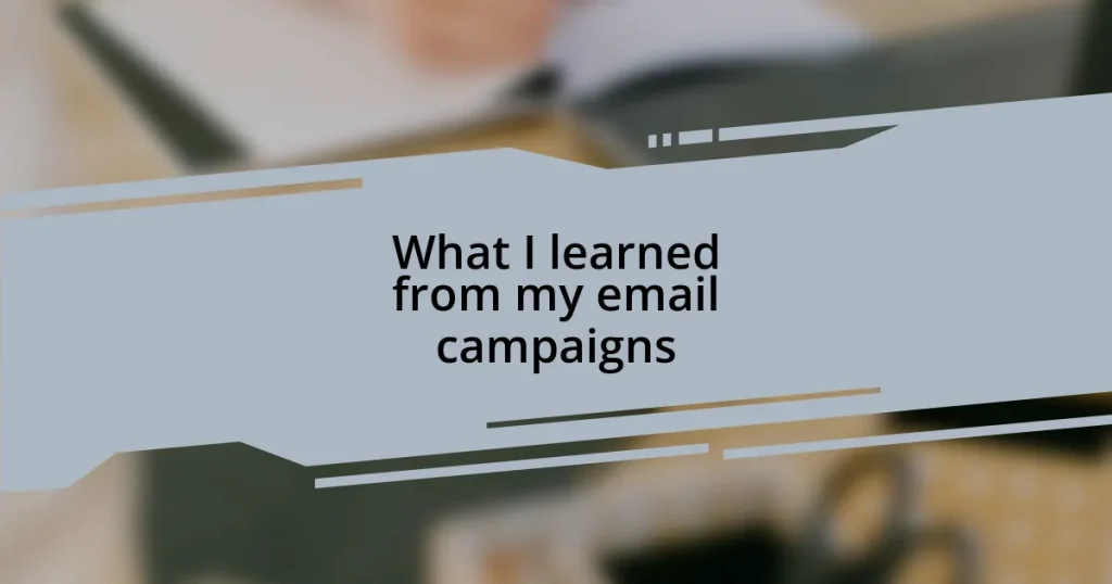 What I learned from my email campaigns
