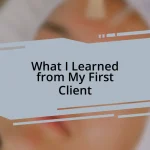What I Learned from My First Client