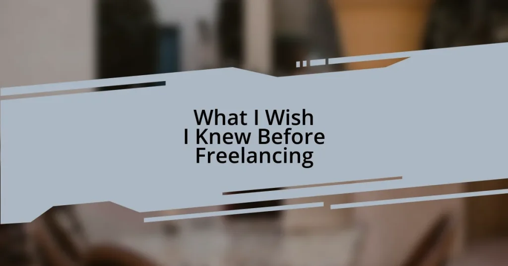 What I Wish I Knew Before Freelancing